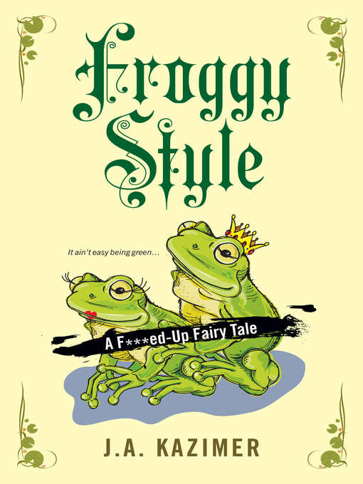 Title details for Froggy Style by J.A. Kazimer - Available